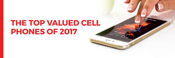 Top Valued Cell Phones of 2017