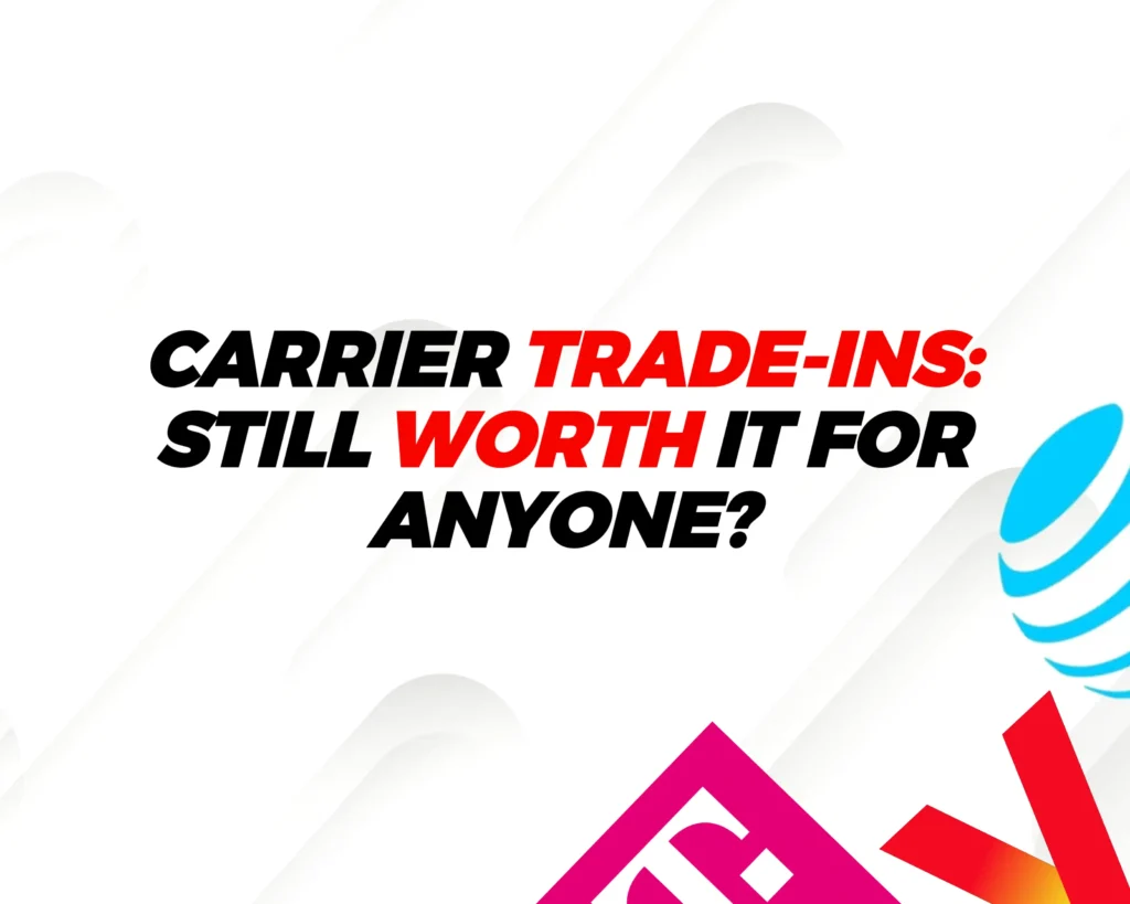 are carrier trade-ins worth it for anyone?