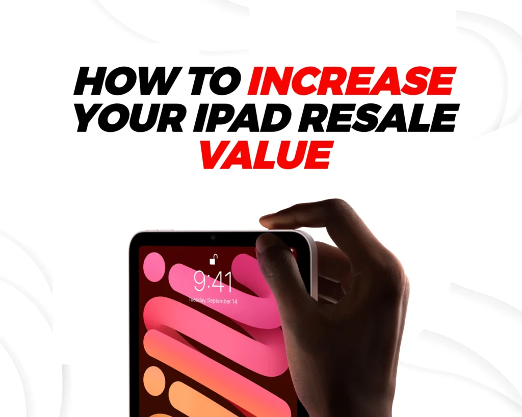 increase your iPad resale value