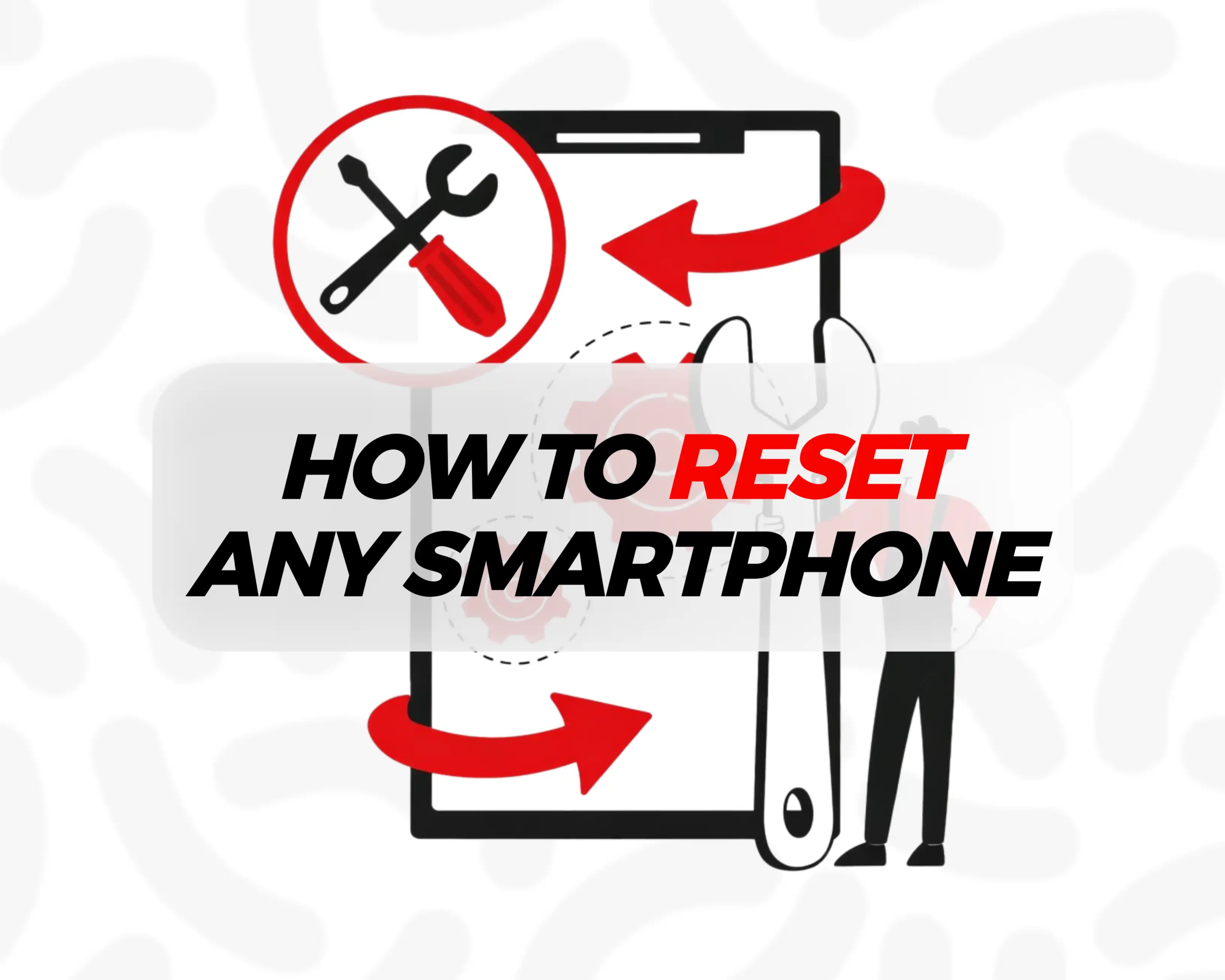guide to factory reset any phone