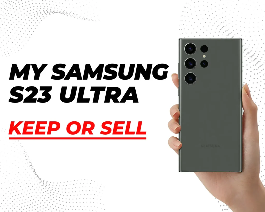 Is the Samsung S23 Ultra Still Worth It in 2026 | The Whiz Cells