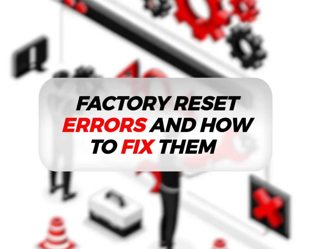 factory reset issues