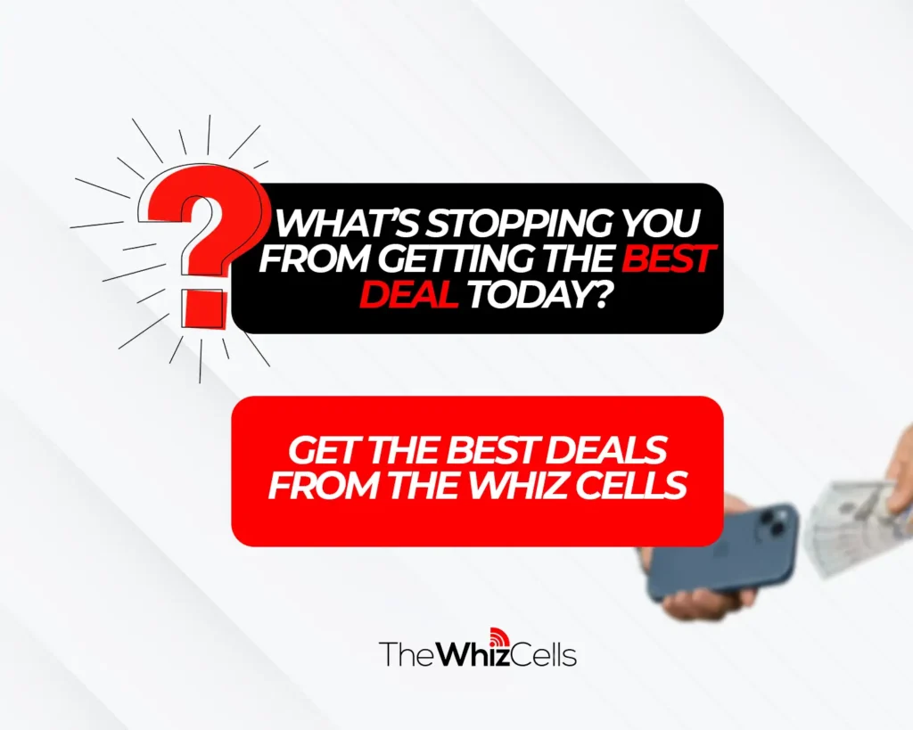 sell your cell phone to The Whiz Cells for the most money