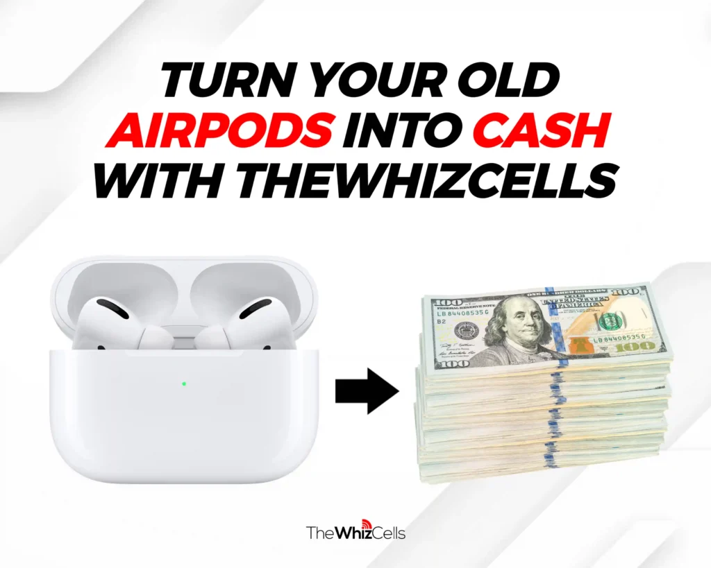 image showing turn your old airpods intocash with the whiz cells