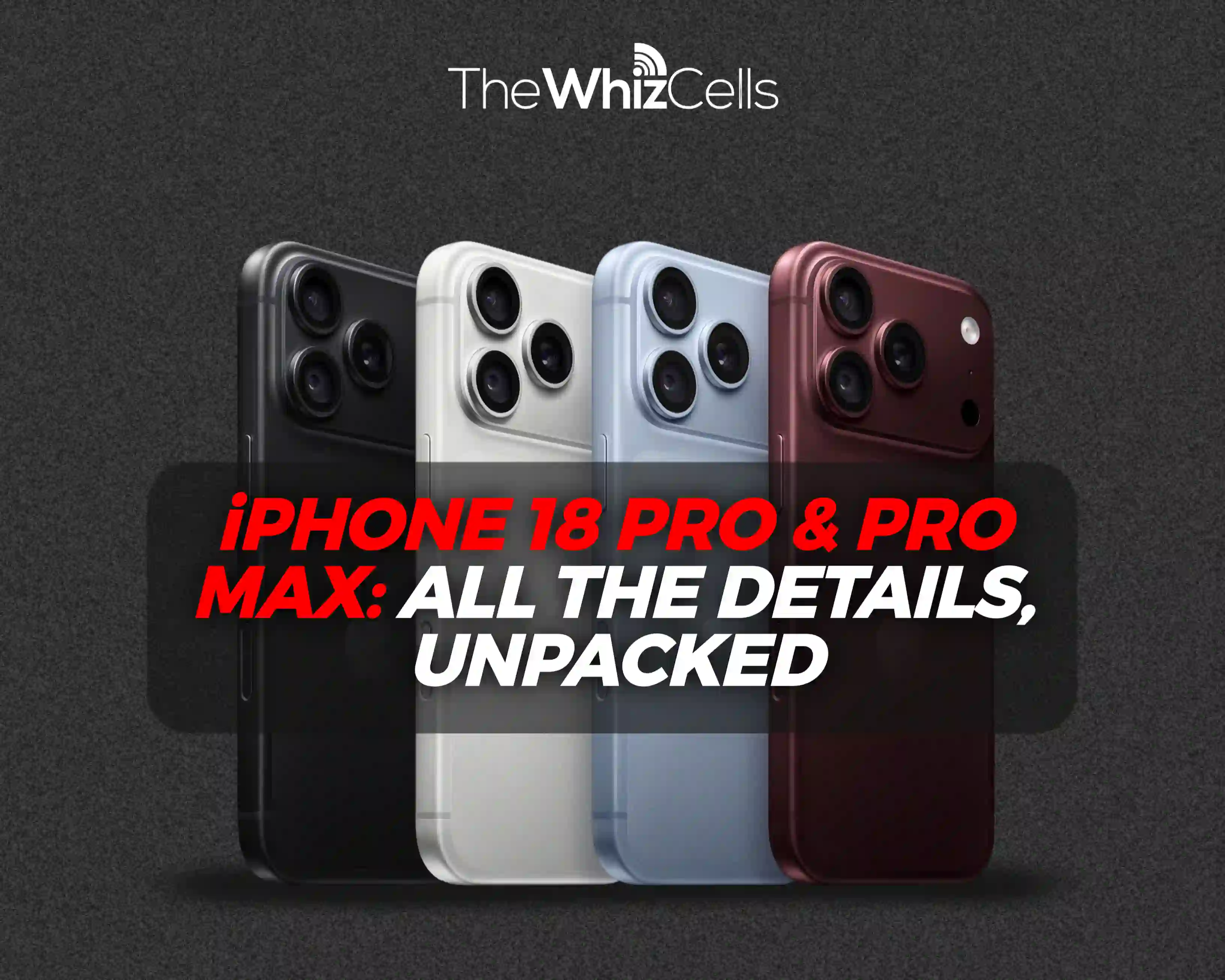 image showing iPhone 18 pro or pro max; all the details unpacked